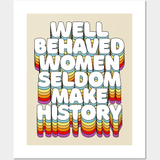 Well-behaved women seldom make history / / Feminist Typography Posters and Art